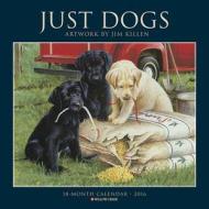 Just Dogs (Jim Killen) Calendar edito da Willow Creek Press