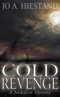 Cold Revenge di Jo A Hiestand edito da The Wild Rose Press