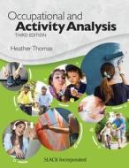 Occupational And Activity Analysis di Heather Thomas edito da SLACK Incorporated