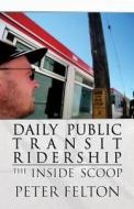 Daily Public Transit Ridership di Peter Felton edito da Publishamerica