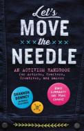 Let's Move the Needle di Shannon Lynn Downey edito da Storey Publishing