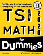 TSI Math for Dummies: The Ultimate Step by Step Guide to Preparing for the TSI Math Test di Reza Nazari edito da EFFORTLESS MATH EDUCATION