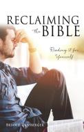 Reclaiming The Bible di Ernsberger Brian E. Ernsberger edito da Xulon Press
