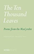 The Ten Thousand Leaves: Poems from the Man'yoshu edito da NEW YORK REVIEW OF BOOKS