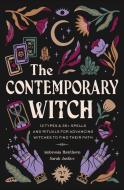 The Contemporary Witch: 12 Types & 50+ Spells and Rituals for Advancing Witches to Find Their Path [Witches Handbook, Modern Witchcraft, Spell di Ambrosia Hawthorn, Sarah Justice edito da WELDON OWEN