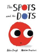 The Spots and the Dots di Helen Baugh edito da ANDERSEN PR USA