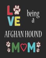 Love Being a Afghan Hound Mom: 12 Month Planahead Afghan Hound di Stephanie Paige edito da LIGHTNING SOURCE INC
