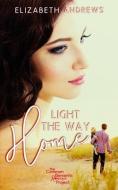 Light The Way Home di Elizabeth Andrews edito da Elizabeth Andrews