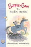 Bonnie And Sam 1: The Shadow Brumby di Alison Lester edito da Allen & Unwin