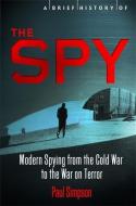 A Brief History of the Spy di Paul Simpson edito da Little, Brown Book Group