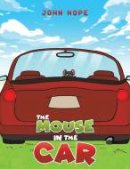 The Mouse In The Car di John Hope edito da Austin Macauley Publishers