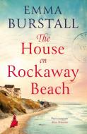 The House On Rockaway Beach di Emma Burstall edito da Head Of Zeus