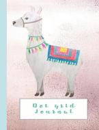 Dot Grid Journal: Dot Grid Journal Notebook for Mythical Creatures and Animal Lovers - 7.44 X 9.69 - Grey Llama Alpaca o di Magical Animal L Notebooks and Journals edito da INDEPENDENTLY PUBLISHED
