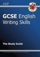GCSE English Writing Skills Study Guide - for the Grade 9-1 Courses di CGP Books edito da Coordination Group Publications Ltd (CGP)
