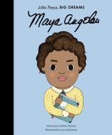 Little People, Big Dreams: Maya Angelou di Lisbeth Kaiser, Leire Salaberria edito da Quarto Publishing Plc