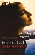 Ports Of Call di Amin Maalouf edito da Vintage Publishing