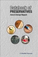 Databook of Preservatives di George Wypych, Anna Wypych edito da CHEMTEC PUB