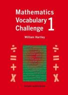 Mathematics Vocabulary Challenge One di William Hartley edito da Tarquin Publications