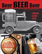 Beer, Beer, Beer di Carol-Ann Hartman edito da Wolfgang Publications