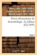 Pr cis l mentaire de Dermatologie. Tome 3. 2e dition di Brocq-L edito da Hachette Livre - BNF