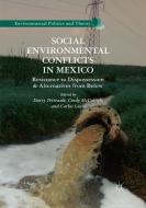 Social Environmental Conflicts in Mexico edito da Springer International Publishing