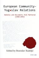 European Community - Yugoslav Relations edito da Lang, Peter