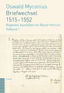 Briefwechsel 1515-1552 di Oswald Myconius edito da Theologischer Verlag Ag