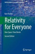 Relativity for Everyone di Kurt Fischer edito da Springer International Publishing
