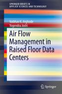 Air Flow Management In Raised Floor Data Centers di Vaibhav K. Arghode, Yogendra Joshi edito da Springer International Publishing Ag