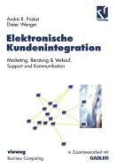 Elektronische Kundenintegration di André-R. Probst, Dieter Wenger edito da Vieweg+Teubner Verlag