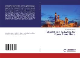 Heliostat Cost Reduction for Power Tower Plants di Arvind Sastry Pidaparthi edito da LAP Lambert Academic Publishing