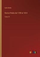 Storia d'Italia dal 1789 al 1814 di Carlo Botta edito da Outlook Verlag