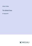The Belted Seas di Arthur Colton edito da Megali Verlag
