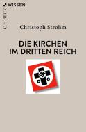Die Kirchen im Dritten Reich di Christoph Strohm edito da Beck C. H.