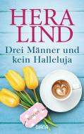 Drei Männer und kein Halleluja di Hera Lind edito da Diana Taschenbuch