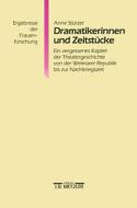 Dramatikerinnen Und Zeitstucke di Anne Sturzer edito da J.b. Metzler