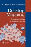 Desktop Mapping: Grundlagen Und Praxis in Kartographie Und GIS di Gerold Olbrich, Michael Quick, J]rgen Schweikart edito da Springer