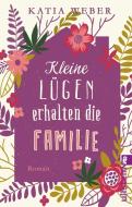Kleine Lügen erhalten die Familie di Katia Weber edito da Ullstein Taschenbuchvlg.