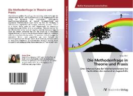 Die Methodenfrage in Theorie und Praxis di Sonja Ohm edito da AV Akademikerverlag