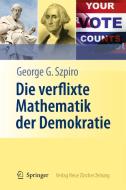Die Verflixte Mathematik der Demokratie di George Szpiro edito da Springer-Verlag GmbH