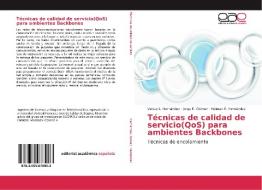 Técnicas de calidad de servicio(QoS) para ambientes Backbones di Velssy L. Hernández, Jorge E. Gómez, Helman E. Hernández edito da EAE