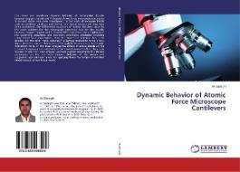 Dynamic Behavior of Atomic Force Microscope Cantilevers di Ali Sadeghi edito da LAP Lambert Academic Publishing