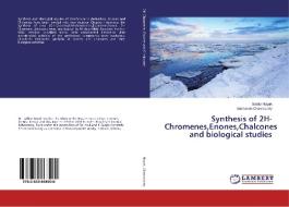Synthesis of 2H-Chromenes,Enones,Chalcones and biological studies di Sabita Nayak, Subhendu Chakroborty edito da LAP Lambert Academic Publishing