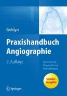 Praxishandbuch Angiographie di Goldyn edito da Springer-verlag Berlin And Heidelberg Gmbh & Co. Kg