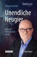 Unendliche Neugier di Michael Springer edito da Springer-Verlag GmbH