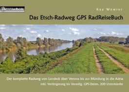Das Etsch-Radweg GPS RadReiseBuch di Kay Wewior edito da Books on Demand