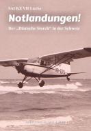 SAI KZ VII Laerke - Notlandungen! di Kuno Gross, Kurt J. Jaeger edito da Books on Demand