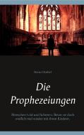 Die Prophezeiungen di Heinz Duthel edito da Books on Demand