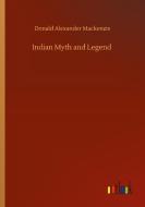 Indian Myth and Legend di Donald Alexander Mackenzie edito da Outlook Verlag