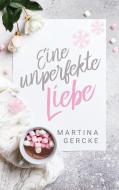 Eine unperfekte Liebe di Martina Gercke edito da Books on Demand